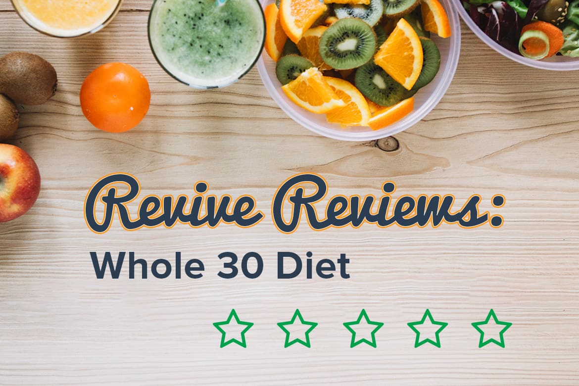 Revive Reviews: Whole 30 Diet – Revive Wellness