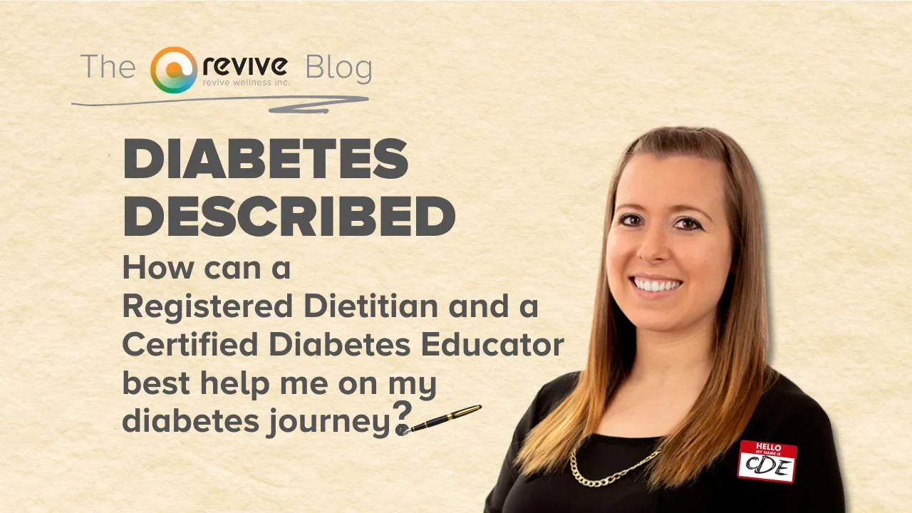 Image showing the Revive Wellness blog branding with the title 'Diabetes Described: How can a Registered Dietitian and a Certified Diabetes Educator best help me on my diabetes journey?' alongside a smiling woman, identified as a Certified Diabetes Educator, wearing a name tag that reads 'Hello, my name is CDE.'